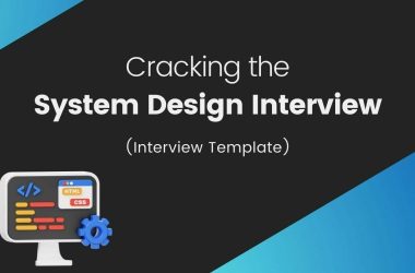 ️-crack-the-system-design-interview-(template)