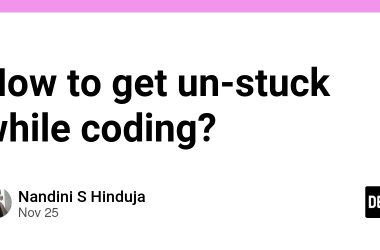 how-to-get-un-stuck-while-coding?