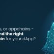 l1,-rollup,-or-appchain-–-how-to-find-the-right-blockchain-for-your-dapp?
