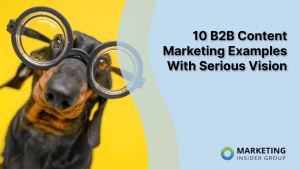 10-b2b-content-marketing-examples-with-serious-vision