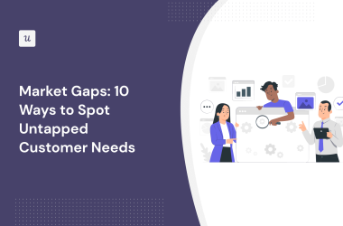 market-gaps:-10-ways-to-spot-untapped-customer-needs