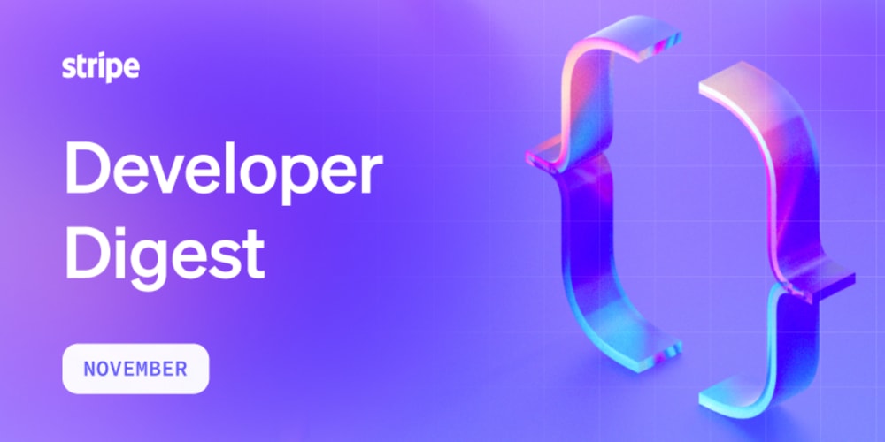 november-stripe-developer-digest