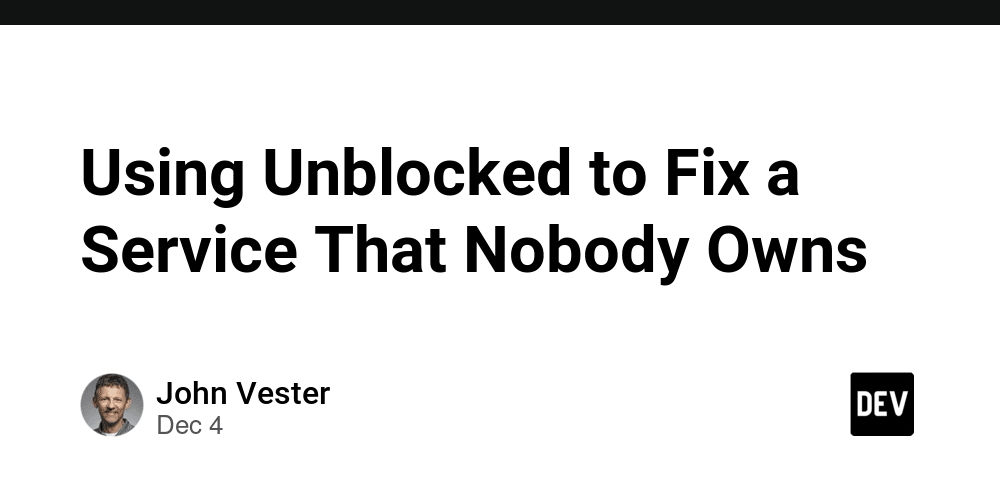 using-unblocked-to-fix-a-service-that-nobody-owns