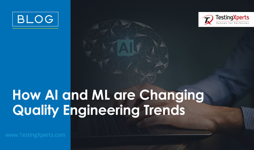 how-ai-and-ml-are-changing-quality-engineering-trends