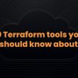 top-10-terraform-tools-you-should-know-about.