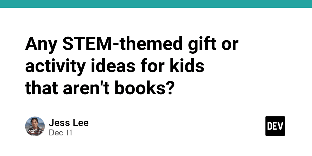 any-stem-themed-gift-or-activity-ideas-for-kids-that-aren’t-books?