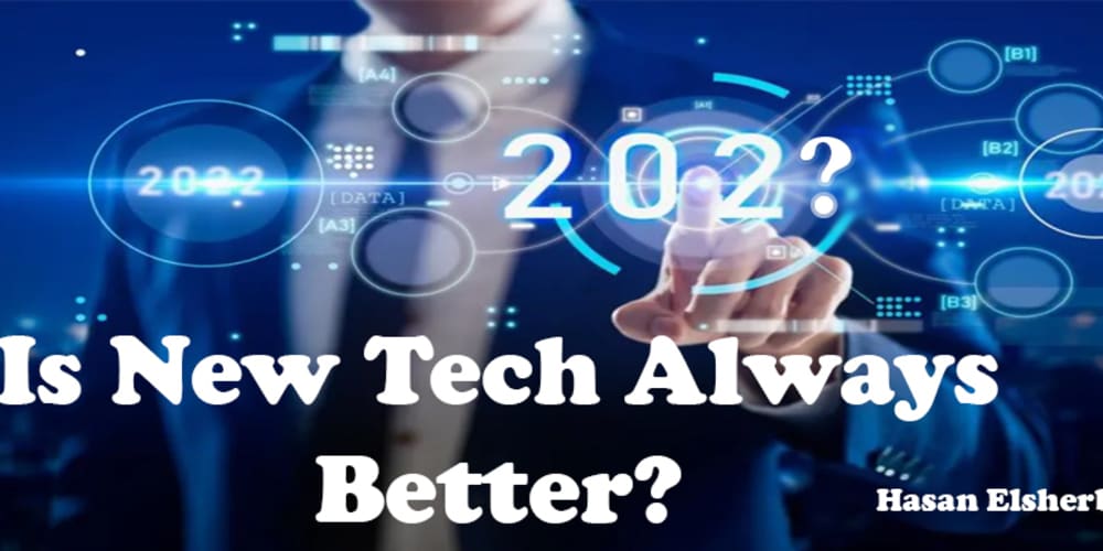 is-new-tech-always-better?