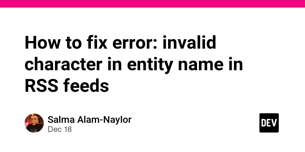 how-to-fix-error:-invalid-character-in-entity-name-in-rss-feeds