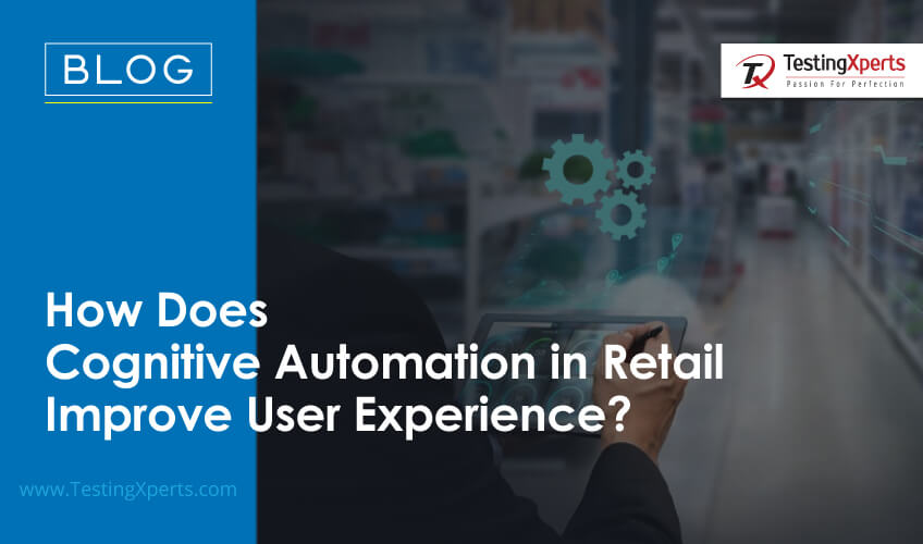 how-does-cognitive-automation-in-retail-improve-user-experience?