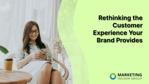 rethinking-the-customer-experience-your-brand-provides