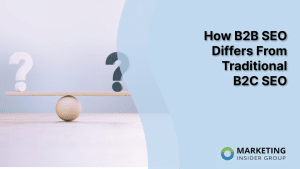 how-b2b-seo-differs-from-traditional-b2c-seo