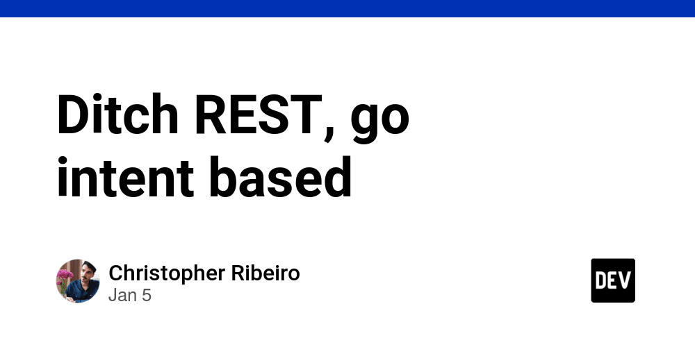 ditch-rest,-go-intent-based