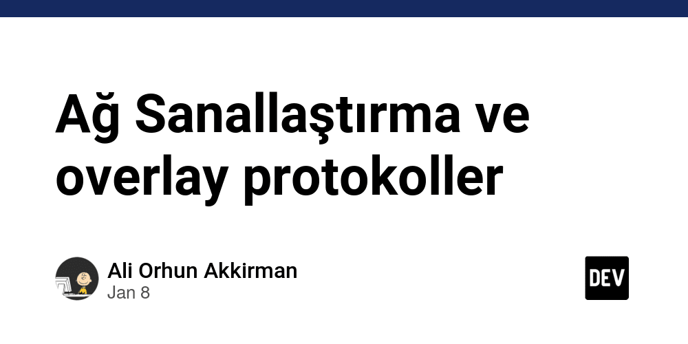 ag-sanallastirma-ve-overlay-protokoller