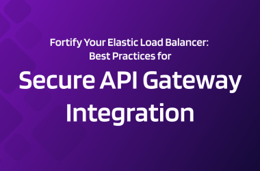 fortify-your-elastic-load-balancer:-best-practices-for-secure-api-gateway-integration