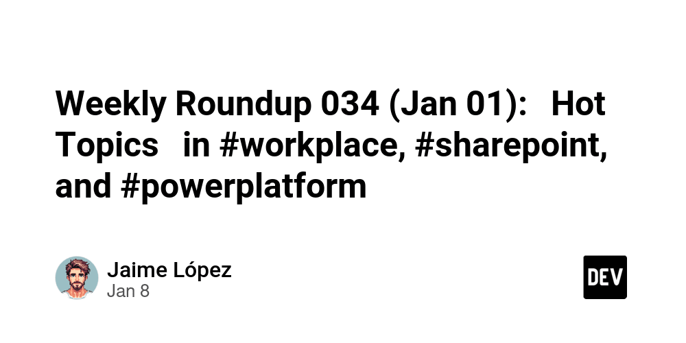 weekly-roundup-034-(jan-01):-hot-topics-in-#workplace,-#sharepoint,-and-#powerplatform
