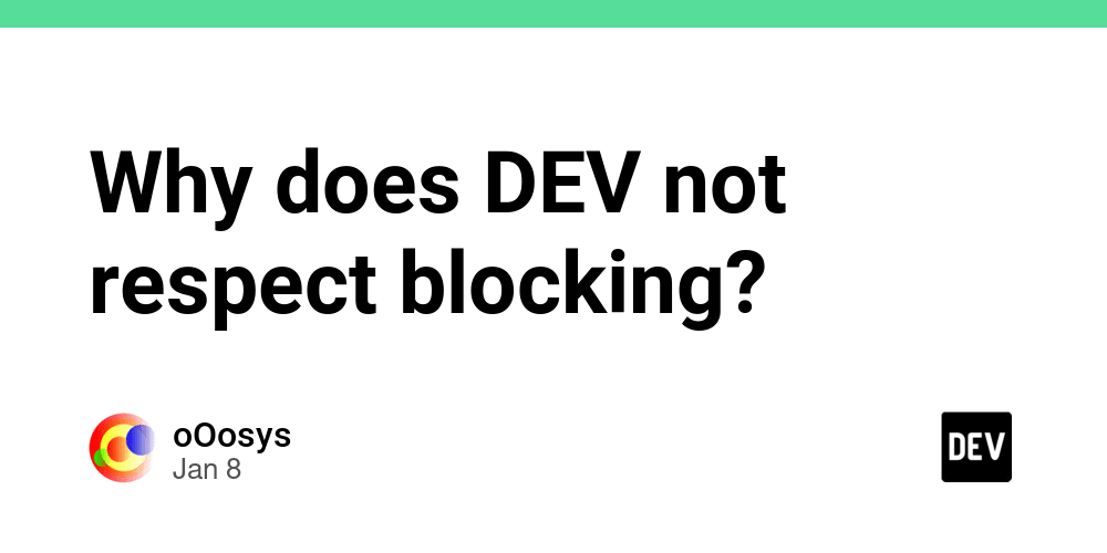 why-does-dev-not-respect-blocking?