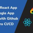 deploy-react-app-to-google-app-engine-with-github-actions-ci/cd-–-a-complete-guide