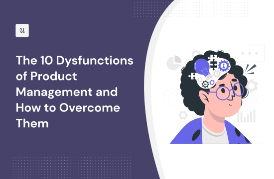 the-10-dysfunctions-of-product-management-and-how-to-overcome-them