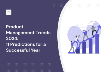 product-management-trends-2024:-11-predictions-for-a-successful-year