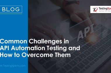common-challenges-in-api-automation-testing-and-how-to-overcome-them