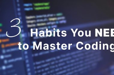 3-habits-you-need-to-master-coding