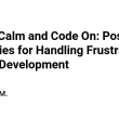 -keep-calm-and-code-on:-positive-strategies-for-handling-frustration-in-web-development-