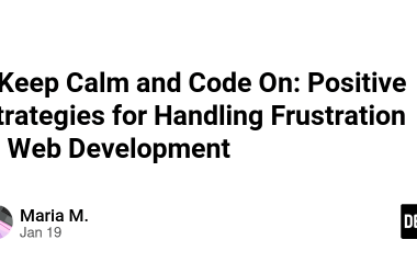 -keep-calm-and-code-on:-positive-strategies-for-handling-frustration-in-web-development-