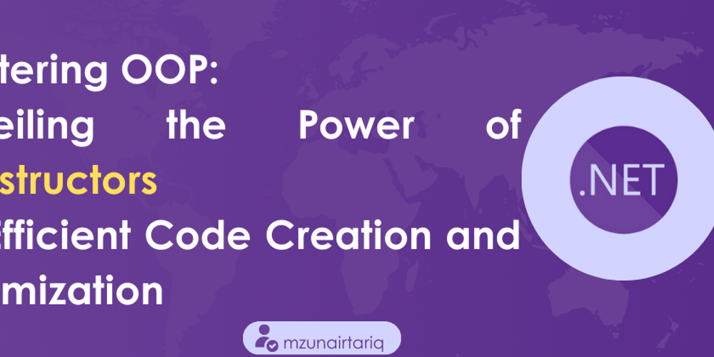 mastering-oop:-unveiling-the-power-of-constructors-for-efficient-code-creation-and-optimization