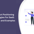 product-positioning-strategies-for-saas:-types-and-examples