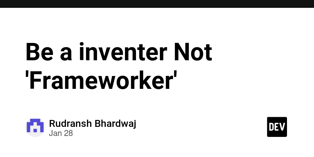 be-a-inventer-not-‘frameworker’