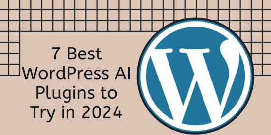 7-best-wordpress-ai-plugins-to-try-in-2024