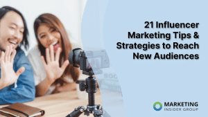 21-influencer-marketing-tips-&-strategies-to-reach-new-audiences