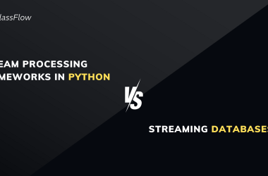 choosing-between-a-streaming-database-and-a-stream-processing-framework-in-python