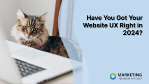 have-you-got-your-website-ux-right-in-2024?