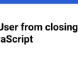 stop-user-from-closing-page-in-javascript