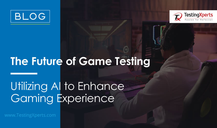 the-future-of-game-testing:-utilizing-ai-to-enhance-gaming-experience