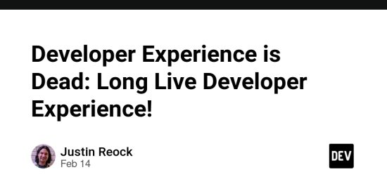 developer-experience-is-dead:-long-live-developer-experience!-🫠