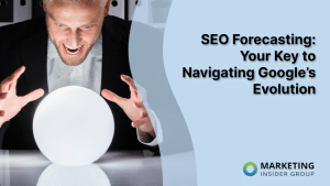 seo-forecasting:-your-key-to-navigating-google’s-evolution