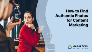how-to-find-authentic-photos-for-content-marketing