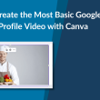 how-to-create-the-most-basic-google-business-profile-video-with-canva,-even-if-you’re-not-great-at-this-stuff!