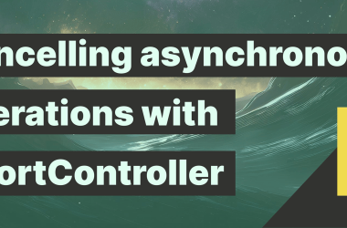 cancelling-asynchronous-operations-with-abortcontroller