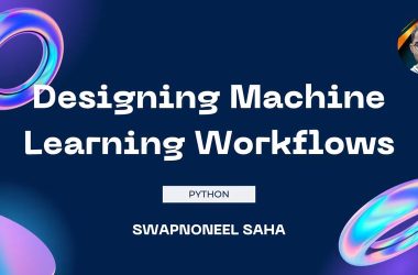 designing-machine-learning-workflows-in-python