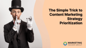 the-simple-trick-to-content-marketing-strategy-prioritization