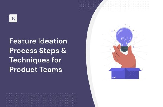 feature-ideation-process-steps-&-techniques-for-product-teams