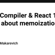 react-compiler-&-react-19-–-forget-about-memoization-soon?
