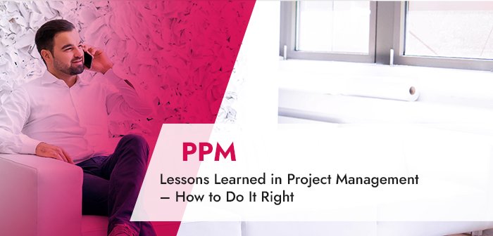 lessons-learned-in-project-management-–-how-to-do-it-right