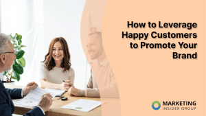 how-to-leverage-happy-customers-to-promote-your-brand