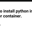 how-to-install-python-in-a-docker-container.