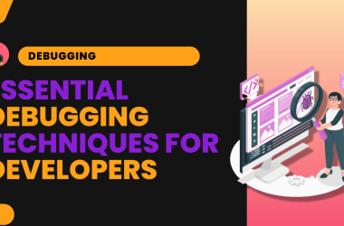 debugging-techniques-every-developer-should-know