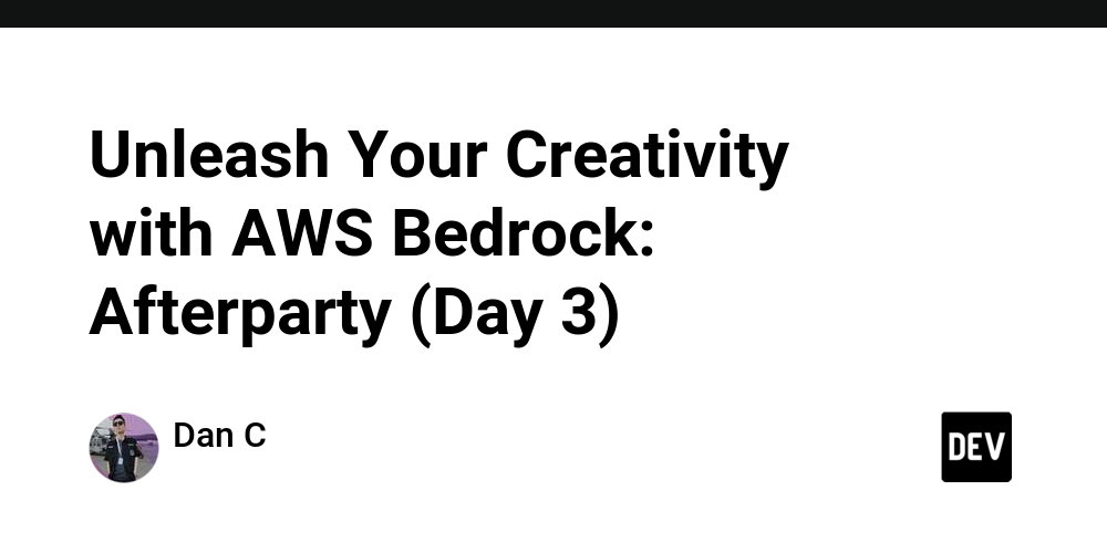unleash-your-creativity-with-aws-bedrock:-afterparty-(day-3)